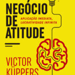 livro Negócio de Atitude: Aplicação imediata, lucratividade infinita