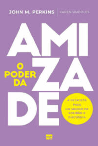 Livro: O poder da amizade – A resposta para um mundo de solidão e discórdia
