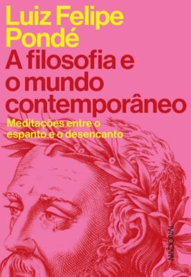 Livro: A filosofia e o mundo contemporâneo - Meditações entre o espanto e o desencanto