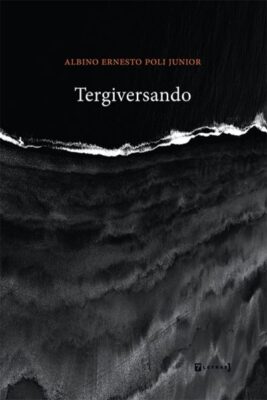 Livro: Tergiversando - Poemas sobre temas como amor, vida e morte