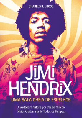 Dica de Livro – Jimi Hendrix: Uma Sala cheia de Espelhos