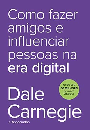 Como Fazer Amigos e Influenciar Pessoas por Dale Carnegie