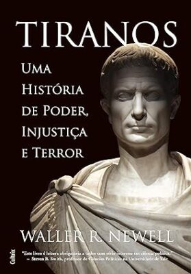 Tiranos: uma História de Poder, Injustiça e Terror