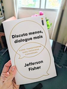 Resenha do livro “Discuta Menos, Dialogue Mais” – Jefferson Fisher | Editora Intrínseca