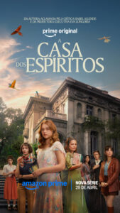 A Casa dos Espíritos – Prime Video Divulga Trailer da série A Casa dos Espíritos