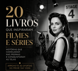 Prime Day 2026: 20 livros que inspiraram filmes e séries de sucesso para aproveitar as ofertas da Amazon
